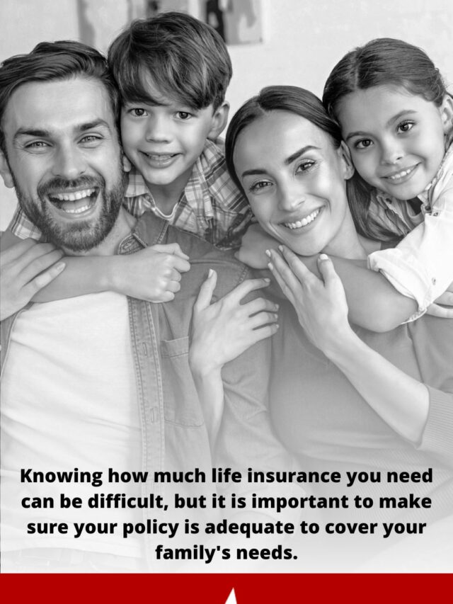 How to Make Sure Your Life Insurance Policy is Adequate