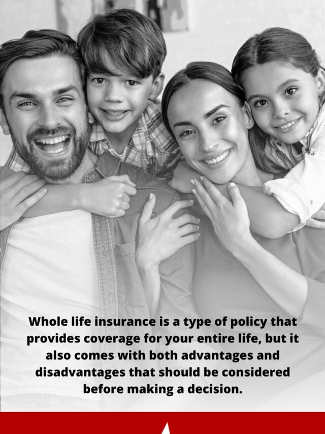 The Pros and Cons of Whole Life Insurance